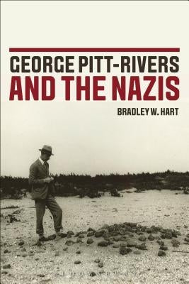 George Pitt-Rivers and the Nazis by Hart, Bradley W.