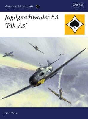 Jagdgeschwader 53 'Pik-As' by Weal, John