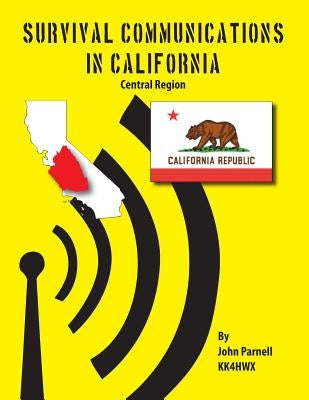 Survival Communications in California: Central Region by Parnell, John