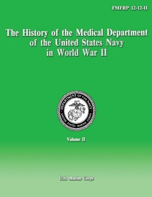 The History of the Medical Department of the United States Navy in World War II by Navy, Department Of the
