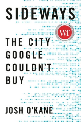 Sideways: The City Google Couldn't Buy by O'Kane, Josh