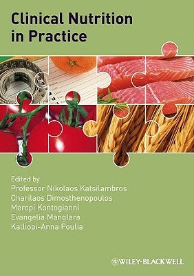 Clinical Nutrition in Practice by Katsilambros, Nikolaos