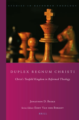 Duplex Regnum Christi by Beeke, Jonathon D.