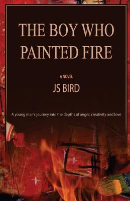 The Boy Who Painted Fire by Bird, Js