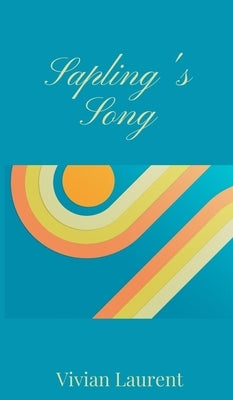 Sapling's Song by Laurent, Vivian