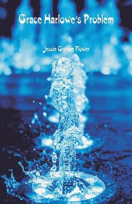 Grace Harlowe's Problem by Flower, Jessie Graham