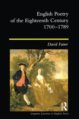 English Poetry of the Eighteenth Century, 1700-1789 by Fairer, David