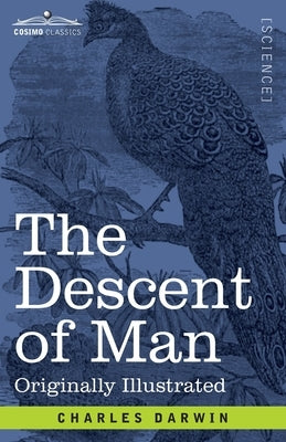 The Descent of Man: and Selection in Relation to Sex by Darwin, Charles