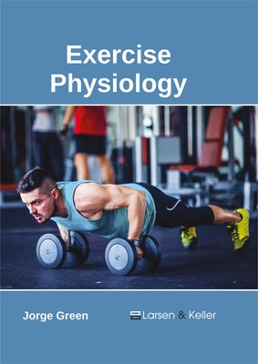 Exercise Physiology by Green, Jorge