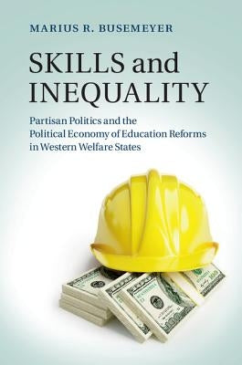 Skills and Inequality by Busemeyer, Marius R.