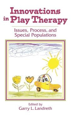 Innovations in Play Therapy by Landreth, Garry L.