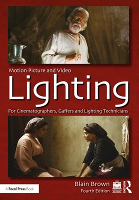 Motion Picture and Video Lighting by Brown, Blain