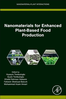 Nanomaterials for Enhanced Plant-Based Food Production by Tombuloglu, Huseyin