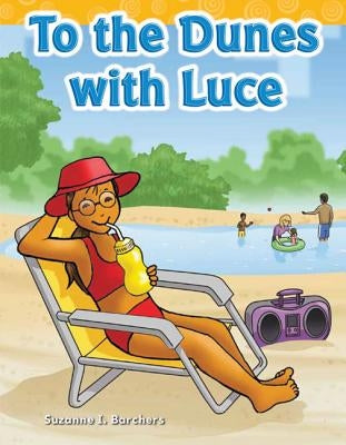 To the Dunes with Luce by Barchers, Suzanne I.