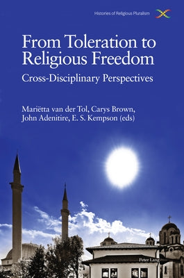 From Toleration to Religious Freedom; Cross-Disciplinary Perspectives by Manning, David