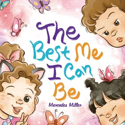 The Best Me I Can Be by Miller, Mercedes
