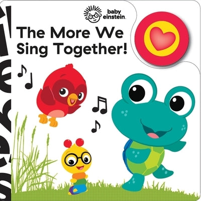 Baby Einstein: The More We Sing Together! Sound Book [With Battery] by Skwish, Emily