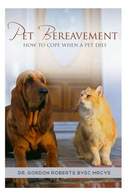 Pet Bereavement by Roberts, Gordon