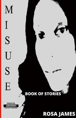 Misuse: Book Of Stories by James, Rosa