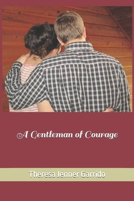 A Gentleman of Courage by Garrido, Theresa Jenner