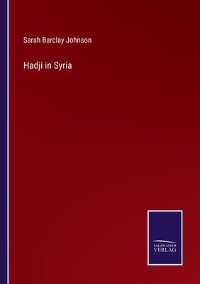 Hadji in Syria by Johnson, Sarah Barclay