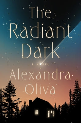 The Radiant Dark by Oliva, Alexandra