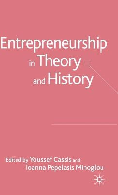 Entrepreneurship in Theory and History by Cassis, Y.