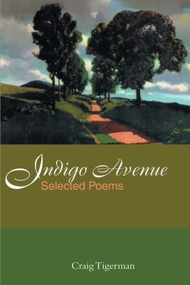 Indigo Avenue: Selected Poems by Tigerman, Craig