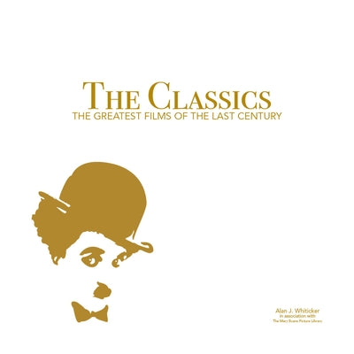 The Classics: The Greatest Films of the 20th Century by Whiticker, Alan J.