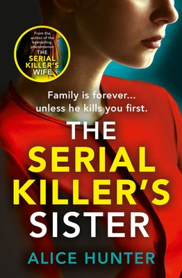 The Serial Killer's Sister by Hunter, Alice