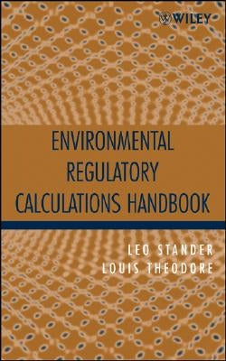Environmental Regulatory Calculations Handbook by Stander, Leo