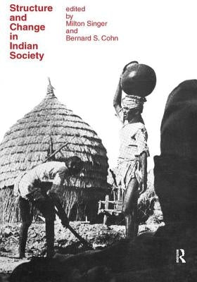 Structure and Change in Indian Society by Cohn, Bernard S.