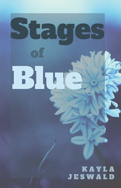 Stages of Blue by Jeswald, Kayla