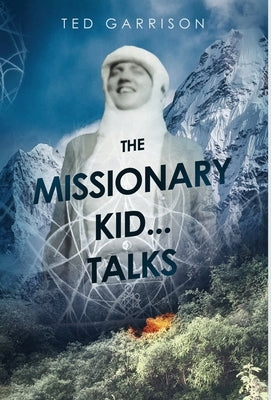 The Missionary Kid...Talks by Garrison, Ted