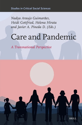 Care and Pandemic: A Transnational Perspective by Ara?jo Guimar?es, Nadya