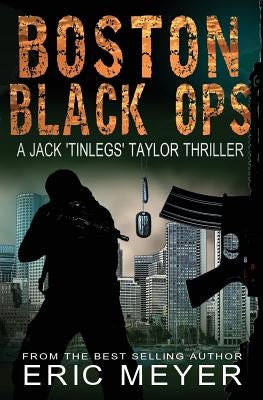 Boston Black Ops (Jack 'tinlegs' Taylor Thriller) by Meyer, Eric
