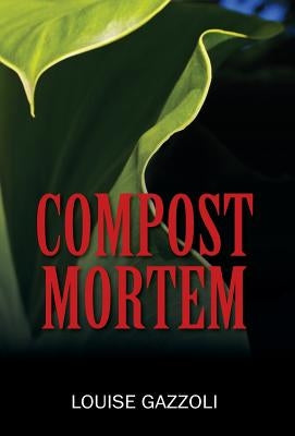 Compost Mortem by Gazzoli, Louise