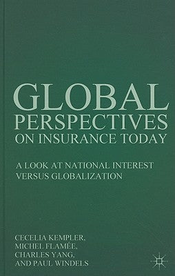 Global Perspectives on Insurance Today: A Look at National Interest Versus Globalization by Kempler, C.