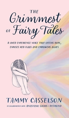 The Grimmest of Fairy Tales by Casselson, Tammy