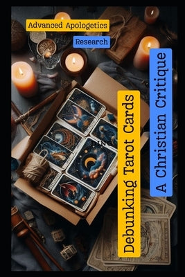 Debunking Tarot Cards: A Christian Critique by James, Samuel
