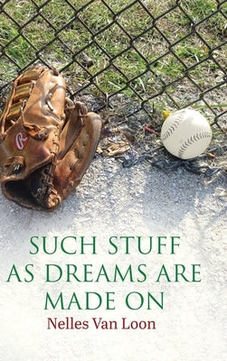 Such Stuff As Dreams Are Made On by Van Loon, Nelles