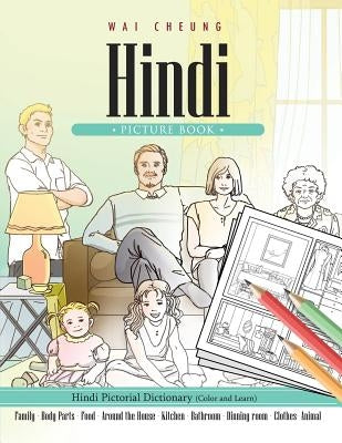 Hindi Picture Book: Hindi Pictorial Dictionary (Color and Learn) by Cheung, Wai