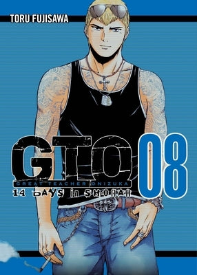 Gto: 14 Days in Shonan, Volume 8 by Fujisawa, Toru