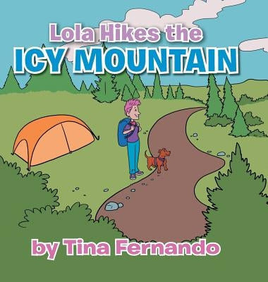 Lola Hikes the Icy Mountain by Fernando, Tina