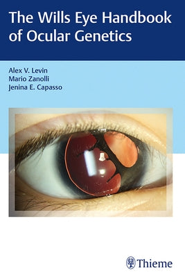 Wills Eye Handbook of Ocular Genetics by Levin, Alex V.