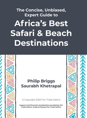 The Concise, Unbiased, Expert Guide to Africa's Best Safari and Beach Destinations by Briggs, Philip