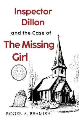 Inspector Dillon and the Case of the Missing Girl by Beamish, Roger A.