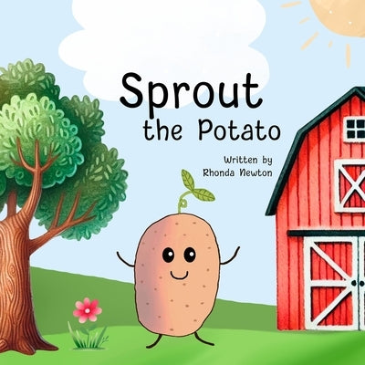 Sprout the Potato by Newton, Rhonda