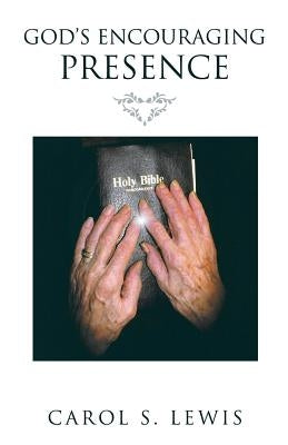 God's Encouraging Presence by Lewis, Carol S.