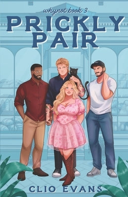 Prickly Pair: A Standalone Why Choose Small Town Romance by Evans, Clio